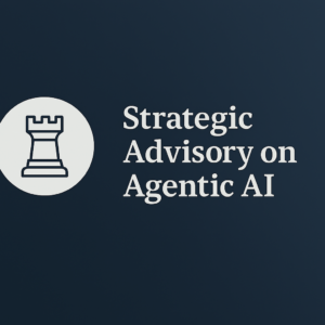 Strategic Advisory em Agentic AI